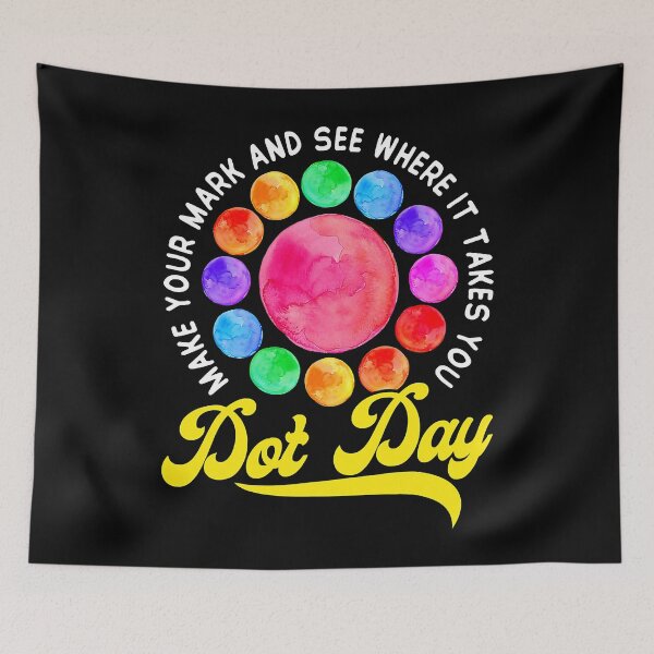 Item preview, Make Your Mark And See Where It Takes You Dot Day designed and sold by ImkeAhrens.