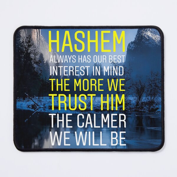Item preview, Hashem always has our best interest in mind the more we trust him the calmer we will be. Religious quote designed and sold by Stories To Inspire - Motivational Jewish Quotes.
