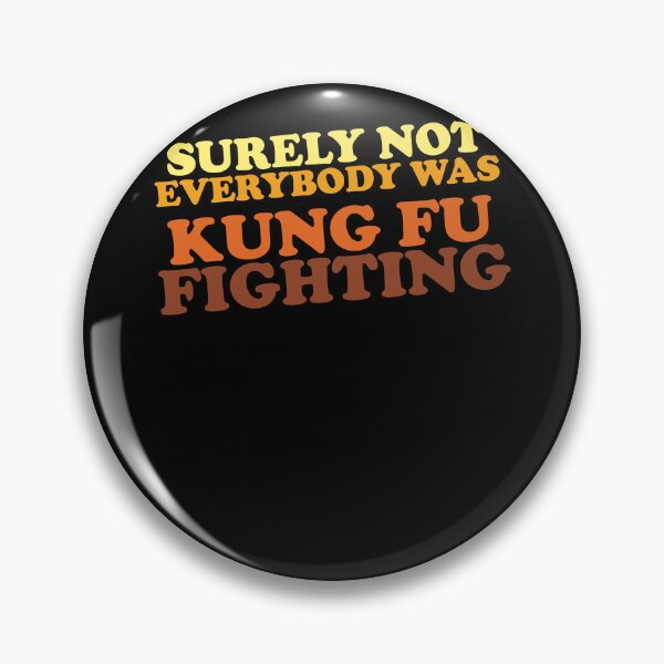 Item preview, Surely Not Everybody Was Kung Fu Fighting  designed and sold by dennizunig.