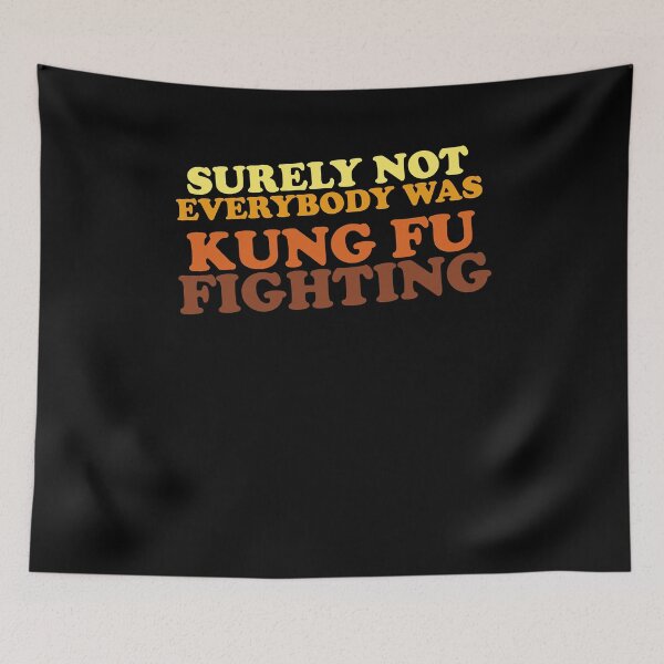Item preview, Surely Not Everybody Was Kung Fu Fighting  designed and sold by dennizunig.