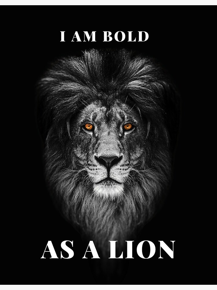 I am Bold As a Lion | be strong as a lion - Lion Lioness