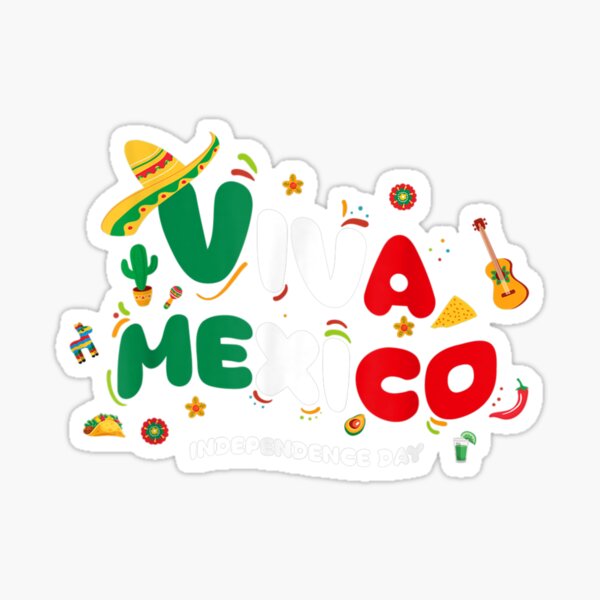 Viva Mexico Mexican Independences Day - I Love Mexico - Viva Mexico -  Sticker