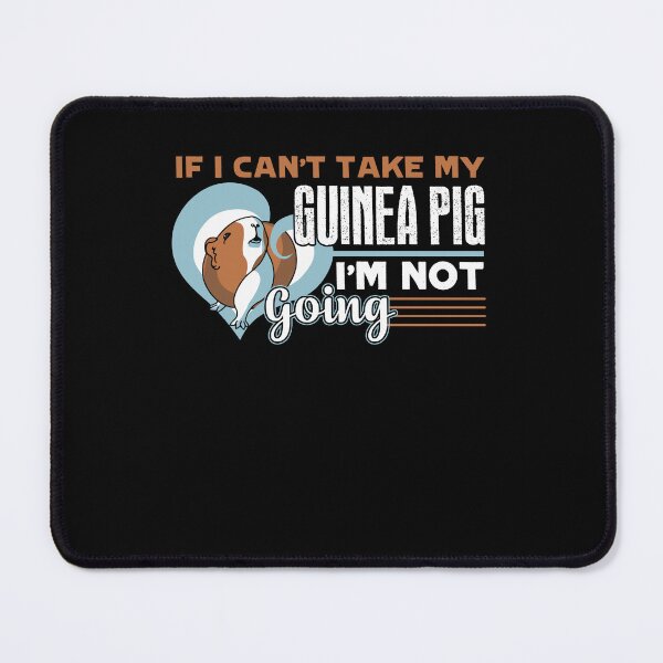 Item preview, Guinea Pig - If I Can't Take My Guinea Pig designed and sold by UnknownArtistt.