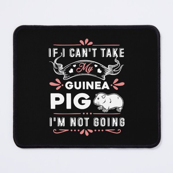 Item preview, Guinea Pig - If I Can't Take My Guinea Pig designed and sold by UnknownArtistt.