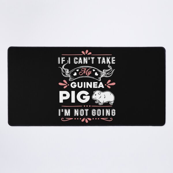 Item preview, Guinea Pig - If I Can't Take My Guinea Pig designed and sold by UnknownArtistt.