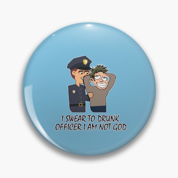 Item preview, I SWEAR TO DRUNK OFFICER I AM NOT GOD designed and sold by cgullart.