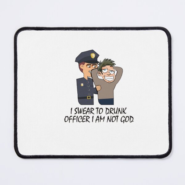 Item preview, I SWEAR TO DRUNK OFFICER I AM NOT GOD designed and sold by cgullart.