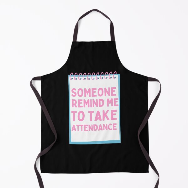 Item preview, Someone remind me to take attendance designed and sold by Harsh Katariya.