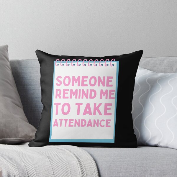 Item preview, Someone remind me to take attendance  designed and sold by Harsh  Katariya.