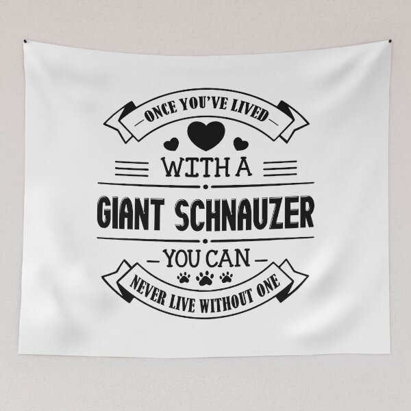 Item preview, Giant Schnauzer You Can't Live Without Giant Schnauzer designed and sold by UnknownArtistt.