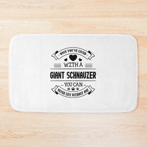 Item preview, Giant Schnauzer You Can't Live Without Giant Schnauzer designed and sold by UnknownArtistt.