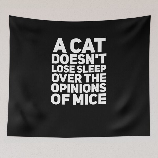 Item preview, A cat doesn't lose sleep over the opinions of mice designed and sold by alexmichel91.