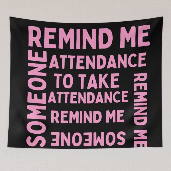 Item preview, Someone remind me to take attendance  designed and sold by Harsh  Katariya.