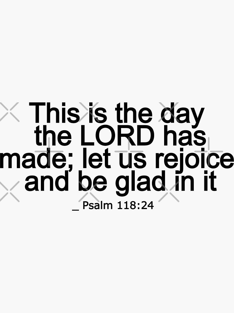 " This is the day that the Lord has made Psalm 11824 Bible Verse Wall