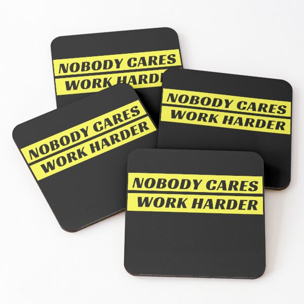 Item preview, Nobody Cares Work Harder designed and sold by Radiantfits.
