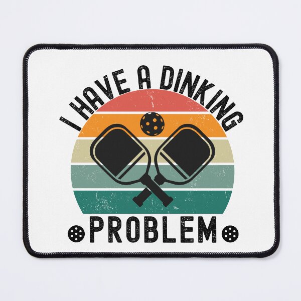 Item preview, I Have A Dinking Problem (Pickleball Lover Gift) designed and sold by i-longmanshop.