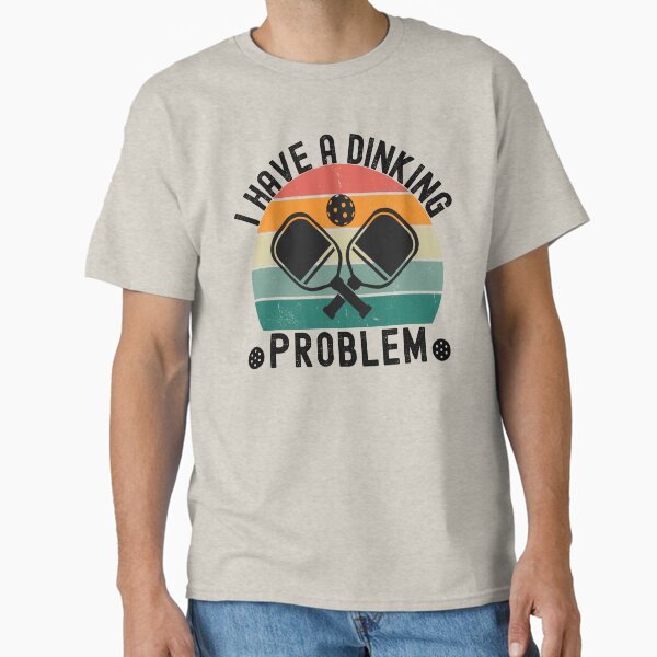 Item preview, I Have A Dinking Problem (Pickleball Lover Gift) designed and sold by i-longmanshop.