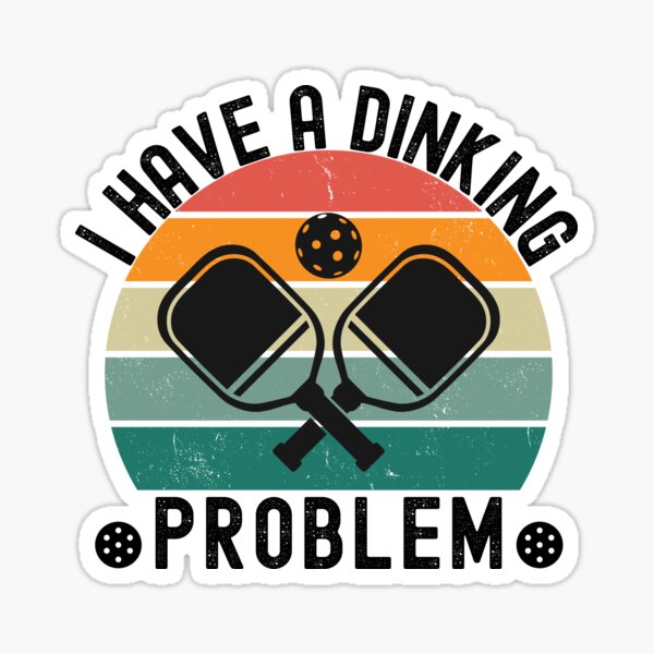 Item preview, I Have A Dinking Problem (Pickleball Lover Gift) designed and sold by i-longmanshop.