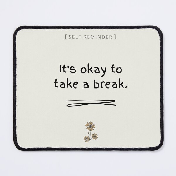 Item preview, It's okay to take a break designed and sold by unorthod0x.