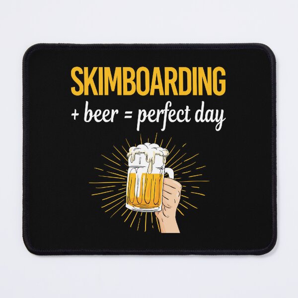 Item preview, Beer Perfect Day Skimboarding Skimboard Skimboarder Skimming designed and sold by WigglesDailey.