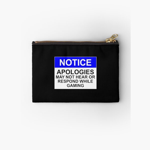 Item preview, NOTICE: APOLOGIES, MAY NOT HEAR OR RESPOND WHILE GAMING designed and sold by Bundjum.