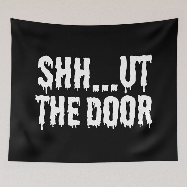 Item preview, Shut the door - Halloween designed and sold by JustCreate2016.