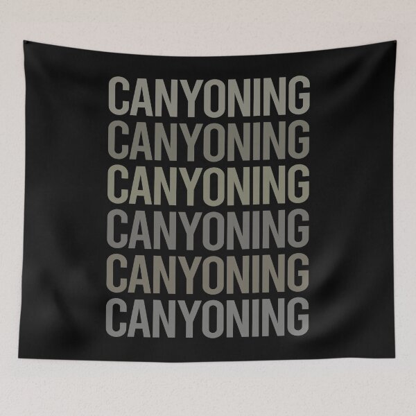 Item preview, Gray Text Art Canyoning Canyoneering designed and sold by TartSpiderWeb.
