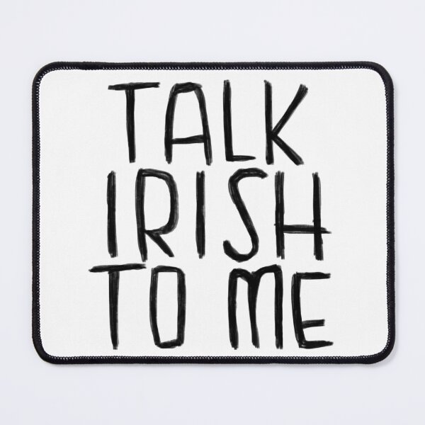 Item preview, Ireland, Talk Irish To Me designed and sold by badlydrawnbabe.