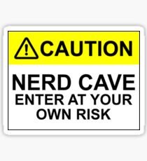 CAUTION: NERD CAVE, ENTER AT YOUR OWN RISK Sticker