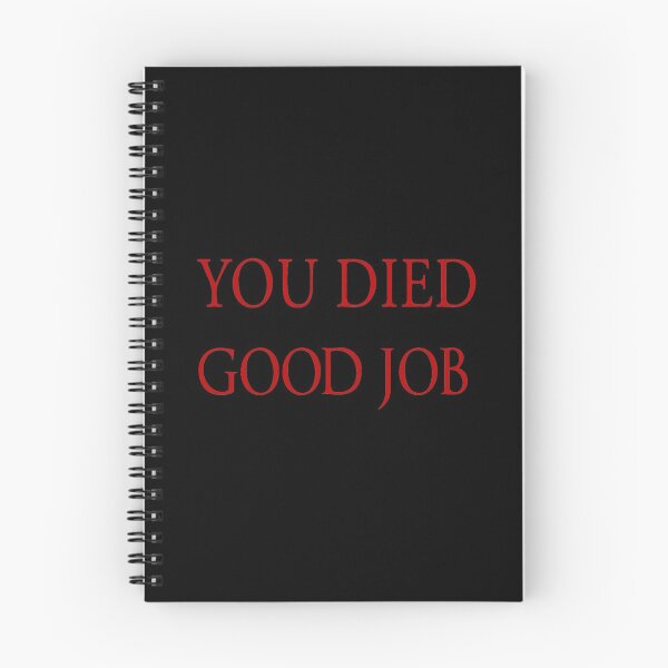 Item preview, You Died Good Job designed and sold by Purpleandorange.