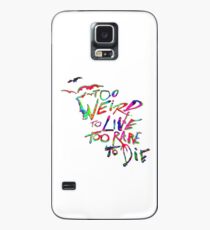 Too Weird To Live Too Rare To Die Case/Skin for Samsung Galaxy