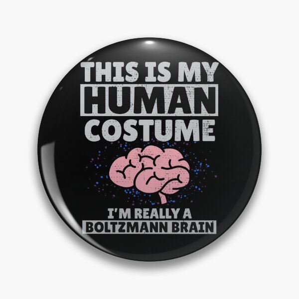 Item preview, This Is My Human Costume I'm Really a Boltzmann Brain Funny Physics designed and sold by JokeGysen.
