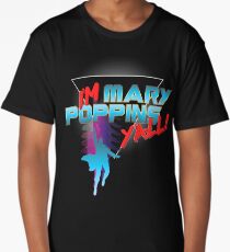 I'm Mary Poppins Y'all! Long T-Shirt