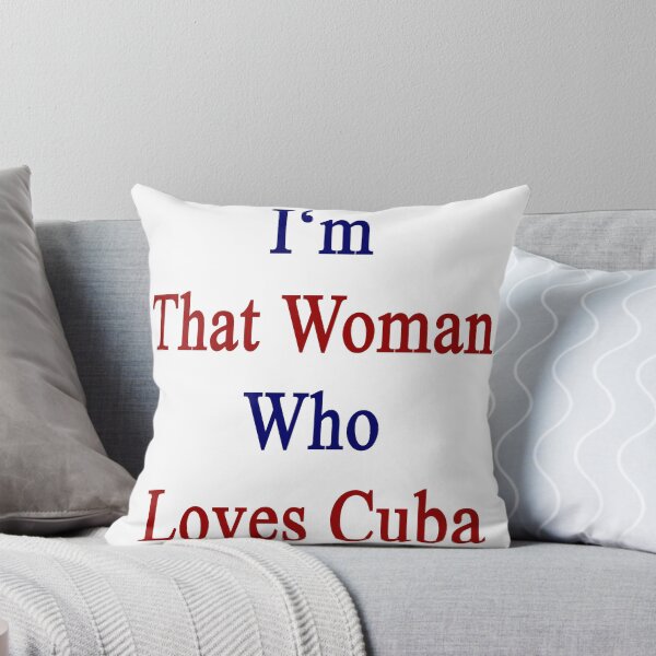 Item preview, I'm That Woman Who Loves Cuba  designed and sold by supernova23.