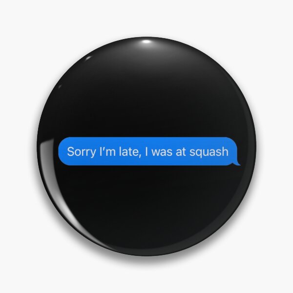 Artikelvorschau, Tut mir leid, dass ich zu spät bin, ich war bei Squash Text Message Black - Funny Gym entworfen und verkauft von GymWearDepot.