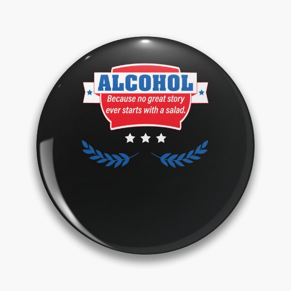 Item preview, Alcohol - Because No Good Story Ever Started With A Salad designed and sold by tammyrange.