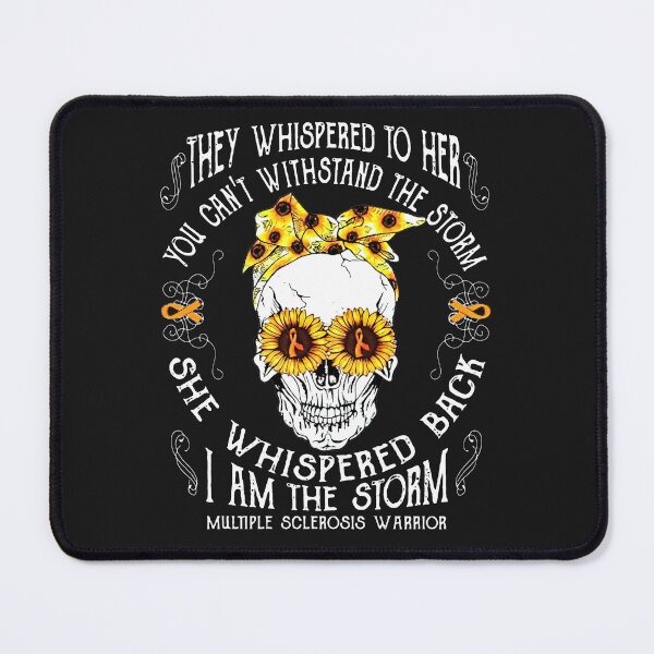 Item preview, They Whispered To Her You Can't Withstand The Storm She Back I Am Multiple Sclerosis Skull designed and sold by tammyrange.