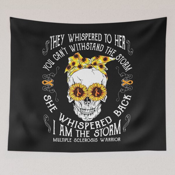 Item preview, They Whispered To Her You Can't Withstand The Storm She Back I Am Multiple Sclerosis Skull designed and sold by tammyrange.