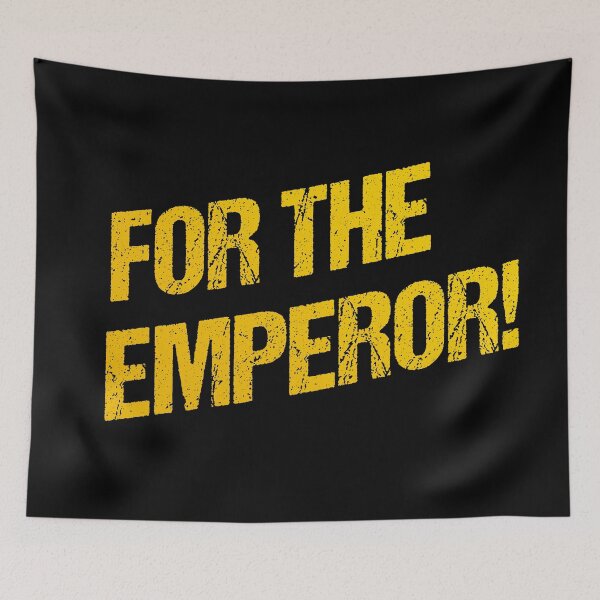 Item preview, For The Emperor! designed and sold by Purpleandorange.
