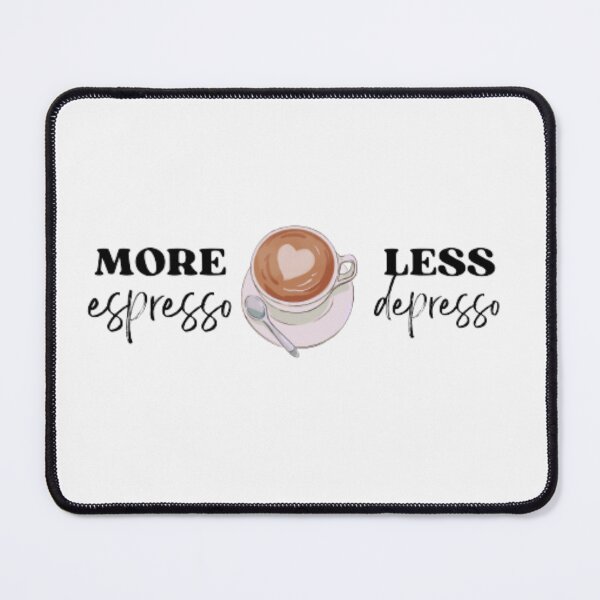 Item preview, more espresso less depresso designed and sold by bb-tees-by-mlee.