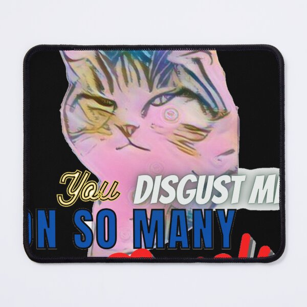 Item preview, This cat is disgusted by you, don't you get it designed and sold by nightspeed.