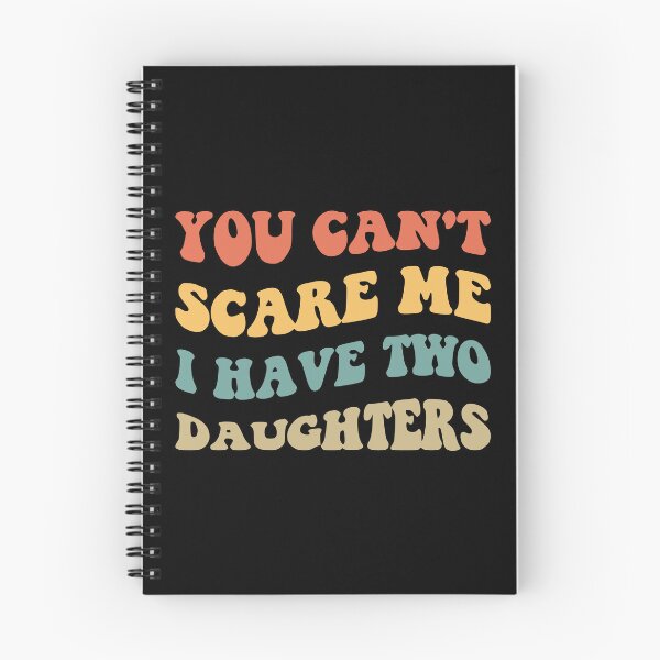 Item preview, You Can't Scare Me I Have Two Daughters V designed and sold by Lemon Pepper.