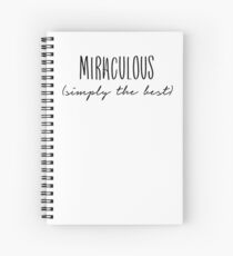 Miraculous Ladybug - Simply the Best (Theme Song Line) Spiral Notebook