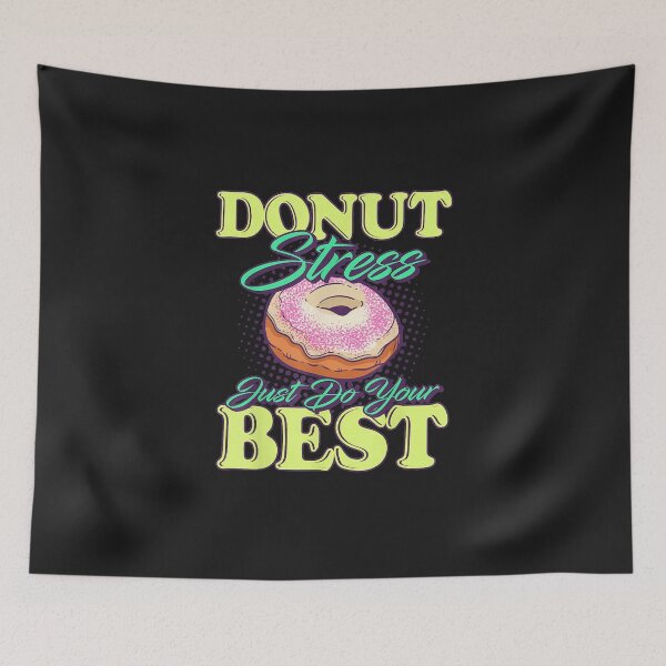 Item preview, Donut Stress Just Do Your Best designed and sold by kiemtiende84.