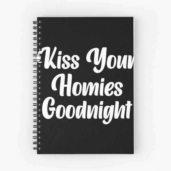 Item preview, Kiss Your Homies Goodnight designed and sold by oussama ajrhough.