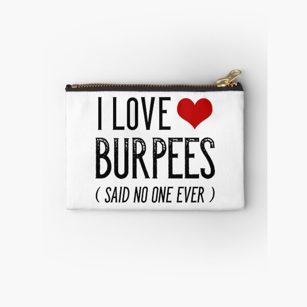 Item preview, I Love Burpees Said No One Ever designed and sold by onceproject.