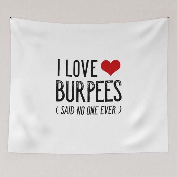 Item preview, I Love Burpees Said No One Ever designed and sold by onceproject.