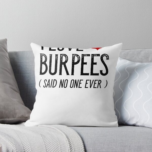 Item preview, I Love Burpees Said No One Ever designed and sold by onceproject.