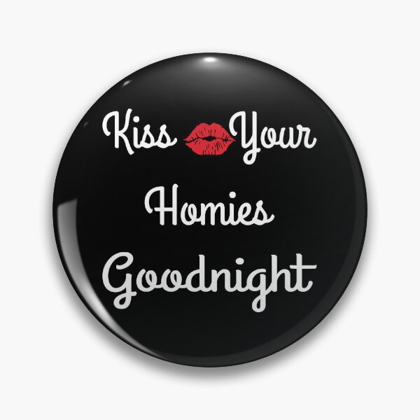 Item preview,  Kiss Your Homies Goodnight designed and sold by oussama ajrhough.
