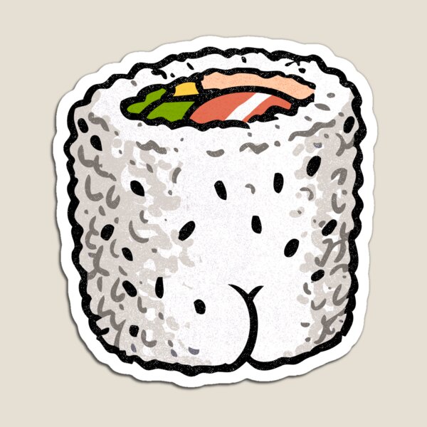 Sushi Butt Magnet